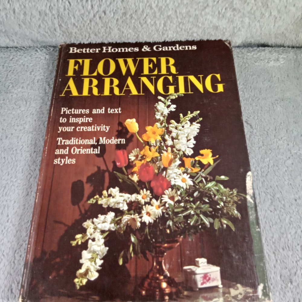 Better Homes & Gardens Flower Arranging Hardcover 1965 Vintage Meredith Press